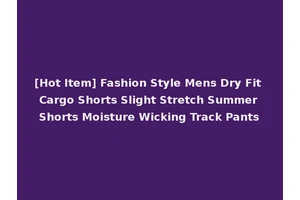 [Hot Item] Fashion Style Mens Dry Fit Cargo Shorts Slight Stretch Summer Shorts Moisture Wicking Track Pants