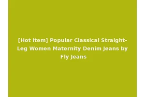 [Hot Item] Popular Classical Straight-Leg Women Maternity Denim Jeans by Fly Jeans