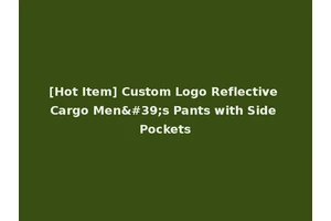 [Hot Item] Custom Logo Reflective Cargo Men's Pants with Side Pockets