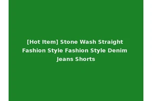 [Hot Item] Stone Wash Straight Fashion Style Fashion Style Denim Jeans Shorts
