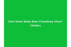 [Hot Item] Baby Blue Chambray Short Clothes