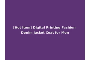[Hot Item] Digital Printing Fashion Denim Jacket Coat for Men