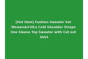 [Hot Item] Fashion Sweater Set Women's Cold Shoulder Straps One Sleeve Top Sweater with Cut out Skirt