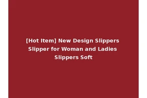 [Hot Item] New Design Slippers Slipper for Woman and Ladies Slippers Soft