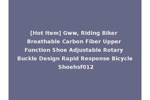 [Hot Item] Gww, Riding Biker Breathable Carbon Fiber Upper Function Shoe Adjustable Rotary Buckle Design Rapid Response Bicycle Shoehsf012