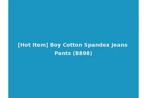 [Hot Item] Boy Cotton Spandex Jeans Pants (B898)