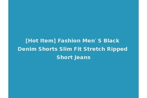 [Hot Item] Fashion Men′ S Black Denim Shorts Slim Fit Stretch Ripped Short Jeans
