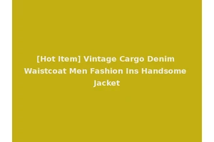 [Hot Item] Vintage Cargo Denim Waistcoat Men Fashion Ins Handsome Jacket