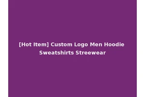 [Hot Item] Custom Logo Men Hoodie Sweatshirts Streewear