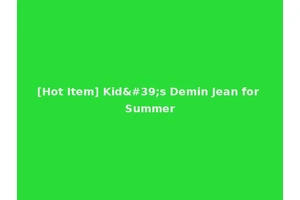 [Hot Item] Kid's Demin Jean for Summer
