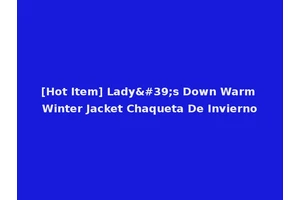 [Hot Item] Lady's Down Warm Winter Jacket Chaqueta De Invierno
