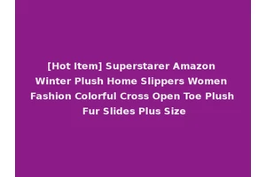 [Hot Item] Superstarer Amazon Winter Plush Home Slippers Women Fashion Colorful Cross Open Toe Plush Fur Slides Plus Size