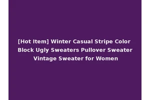 [Hot Item] Winter Casual Stripe Color Block Ugly Sweaters Pullover Sweater Vintage Sweater for Women