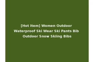 [Hot Item] Women Outdoor Waterproof Ski Wear Ski Pants Bib Outdoor Snow Skiing Bibs