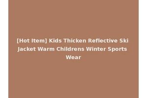 [Hot Item] Kids Thicken Reflective Ski Jacket Warm Childrens Winter Sports Wear