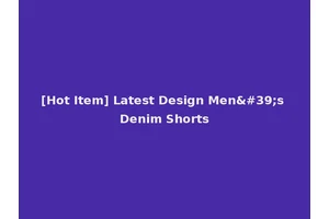 [Hot Item] Latest Design Men's Denim Shorts