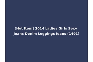 [Hot Item] 2014 Ladies Girls Sexy Jeans Denim Leggings Jeans (1491)