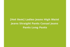 [Hot Item] Ladies Jeans High Waist Jeans Straight Pants Casual Jeans Pants Long Pants