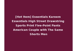 [Hot Item] Essentials Kareem Essentials High Street Drawstring Sports Print Five-Point Pants American Couple with The Same Shorts Men