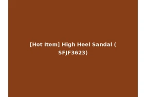 [Hot Item] High Heel Sandal (SFJF3623)