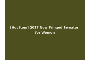 [Hot Item] 2017 New Fringed Sweater for Women