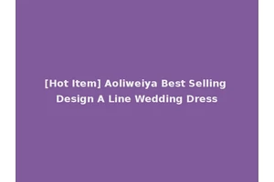 [Hot Item] Aoliweiya Best Selling Design A Line Wedding Dress