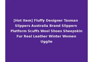 [Hot Item] Fluffy Designer Tasman Slippers Australia Brand Slippers Platform Scuffs Wool Shoes Sheepskin Fur Real Leather Winter Women Ugglie