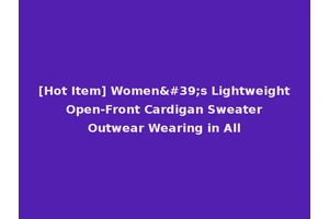 [Hot Item] Women's Lightweight Open-Front Cardigan Sweater Outwear Wearing in All