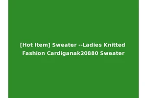 [Hot Item] Sweater --Ladies Knitted Fashion Cardiganak20880 Sweater