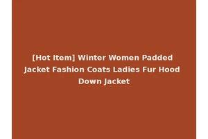 [Hot Item] Winter Women Padded Jacket Fashion Coats Ladies Fur Hood Down Jacket