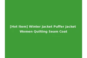 [Hot Item] Winter Jacket Puffer Jacket Women Quilting Seam Coat