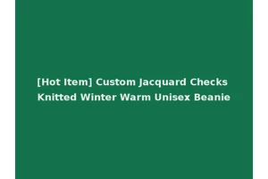 [Hot Item] Custom Jacquard Checks Knitted Winter Warm Unisex Beanie