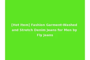 [Hot Item] Fashion Garment-Washed and Stretch Denim Jeans for Men by Fly Jeans