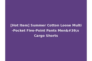 [Hot Item] Summer Cotton Loose Multi-Pocket Five-Point Pants Men's Cargo Shorts