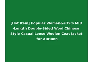 [Hot Item] Popular Women's MID-Length Double-Sided Wool Chinese Style Casual Loose Woolen Coat Jacket for Autumn