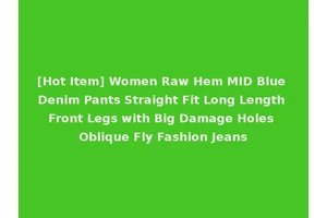 [Hot Item] Women Raw Hem MID Blue Denim Pants Straight Fit Long Length Front Legs with Big Damage Holes Oblique Fly Fashion Jeans