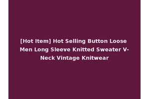 [Hot Item] Hot Selling Button Loose Men Long Sleeve Knitted Sweater V-Neck Vintage Knitwear