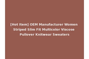 [Hot Item] OEM Manufacturer Women Striped Slim Fit Multicolor Viscose Pullover Knitwear Sweaters