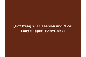 [Hot Item] 2011 Fashion and Nice Lady Slipper (FZNYL-062)