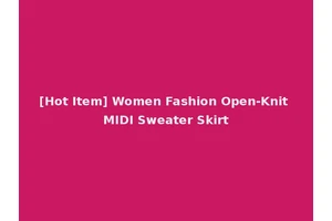 [Hot Item] Women Fashion Open-Knit MIDI Sweater Skirt