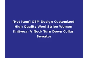 [Hot Item] OEM Design Customized High Quality Wool Stripe Women Knitwear V Neck Turn Down Collar Sweater