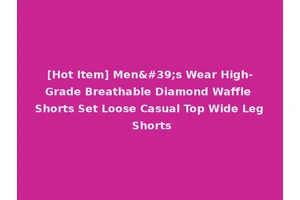 [Hot Item] Men's Wear High-Grade Breathable Diamond Waffle Shorts Set Loose Casual Top Wide Leg Shorts