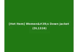 [Hot Item] Women's Down Jacket (DL1316)