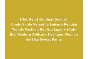 [Hot Item] Original Quality Comfortable Versatile Leisure Popular Trendy Fashion Replica Luxury High-End Modern Delicate Designer Women's Sweat Pants