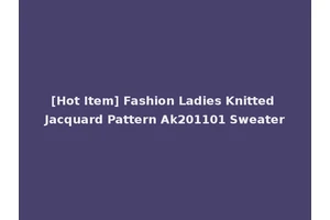 [Hot Item] Fashion Ladies Knitted Jacquard Pattern Ak201101 Sweater