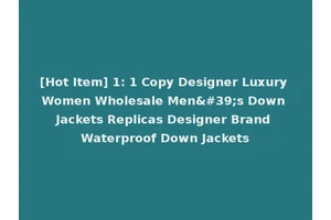 [Hot Item] 1: 1 Copy Designer Luxury Women Wholesale Men's Down Jackets Replicas Designer Brand Waterproof Down Jackets