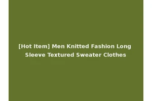 [Hot Item] Men Knitted Fashion Long Sleeve Textured Sweater Clothes