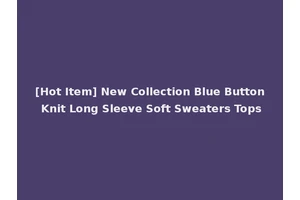 [Hot Item] New Collection Blue Button Knit Long Sleeve Soft Sweaters Tops