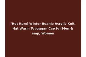 [Hot Item] Winter Beanie Acrylic Knit Hat Warm Toboggan Cap for Men &amp; Women