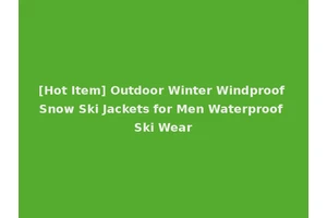 [Hot Item] Outdoor Winter Windproof Snow Ski Jackets for Men Waterproof Ski Wear